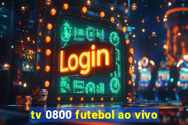 tv 0800 futebol ao vivo